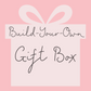 Build Your Own Gift Box