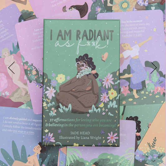 I am Radiant as F**k! Affirmation Cards By Honey Garden Studio